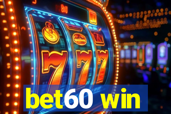 bet60 win